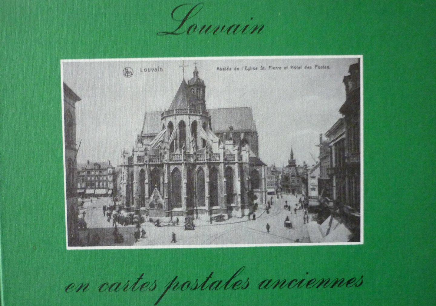 Uytterhoeven, H. - Louvain en cartes postales anciennes Uytterhoeven, H. - Louvain en cartes postales anciennes