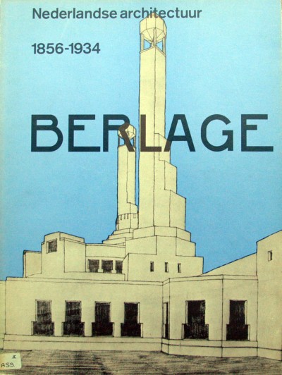 Kees Broos et al - Berlage 1856-1934,monografieen stichting architectuur museum