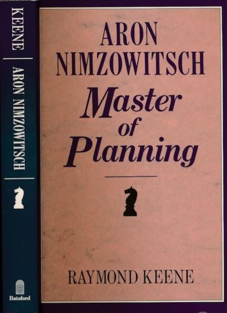 Keene, Raymond. - Aron Nimzowitsch: Master of Planning.