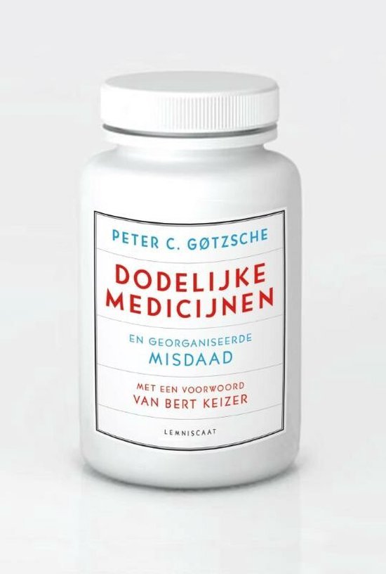 Peter C. Gotzsche - Dodelijke medicijnen en georganiseerde misdaad