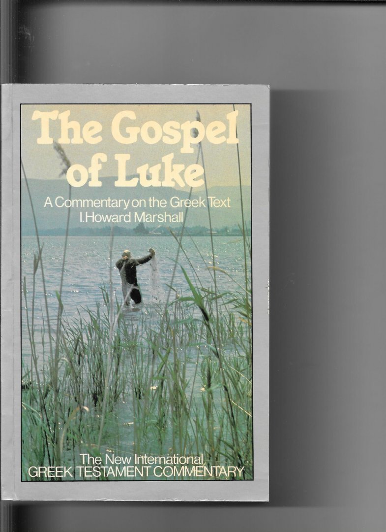 Hiward Marshall, I - The Gospelof Luke;