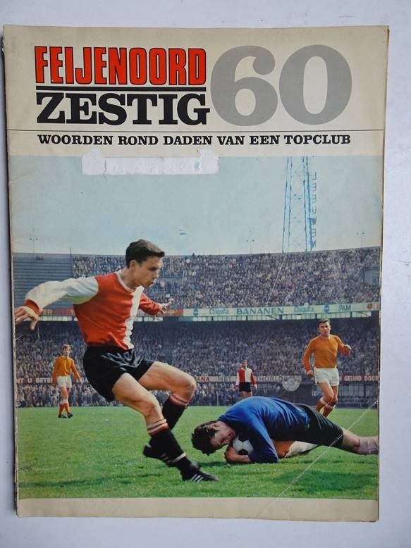 Cottaar, Jan (red.). - Feijenoord zestig; woorden rond daden van een topclub.