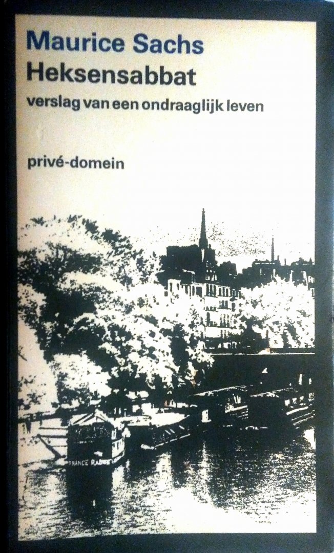Sachs , Maurice . - Heksensabbat . Prive - Domein Nr  7 . (  Verslag van een ondraaglijk leven . ) De Heksensabbat is een aaneenschakeling van vreemde avonturen en belevenissen. De New York Tinies Review ofBooks noemde het onlangs 'een onmisbare goudmijn van gegevens,