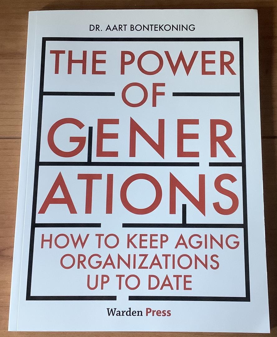 Bontekoning, Aart - The Power of Generations / How to keep aging organizations up to date