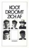 Kooten, Kees van - Koot droomt zich af