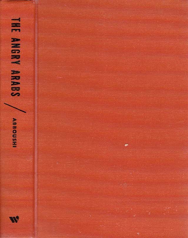 ABBOUSHI, W.F. - The Angry Arabs.