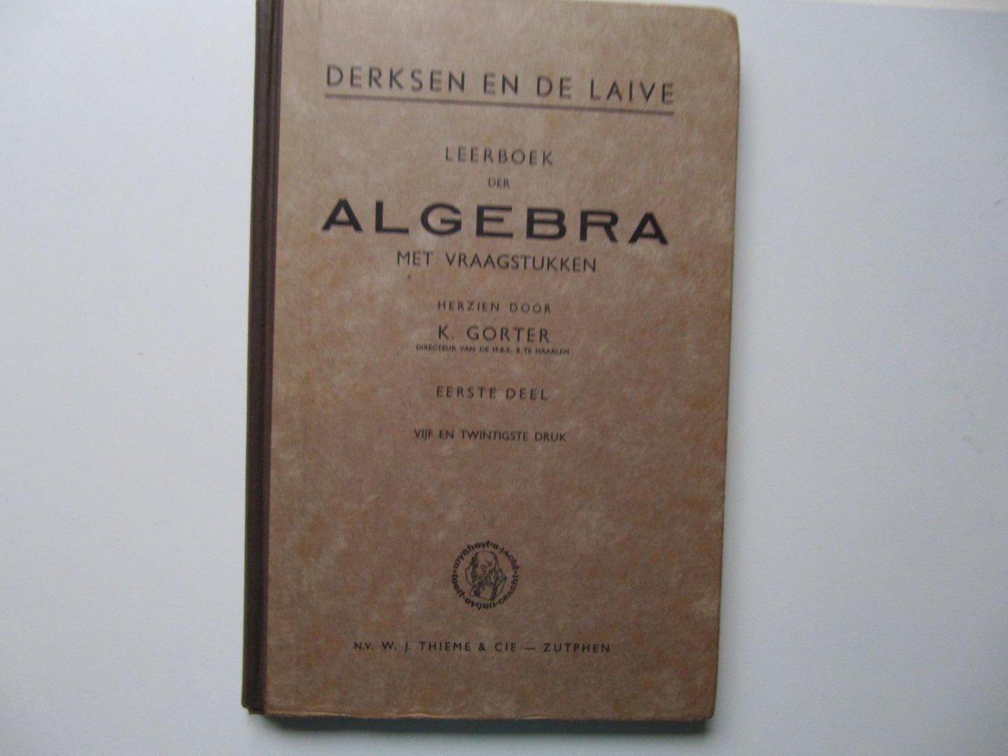 Derksen en De Laive - Leerboek der Algebra met vraagstukken