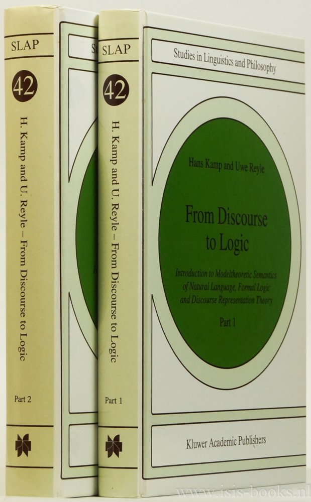 KAMP, H.,  REYLE, U. - From discourse to logic. Introduction to modeltheoretic semantics of natural language, formal logic and discourse representation theory. 2 volumes.