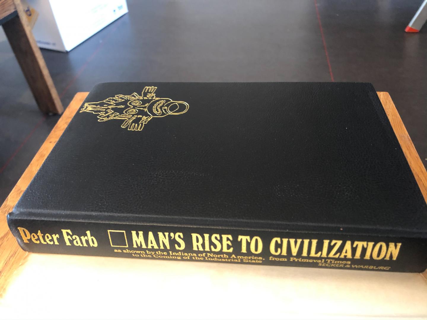 Farb, Peter - Man's rise to civilization