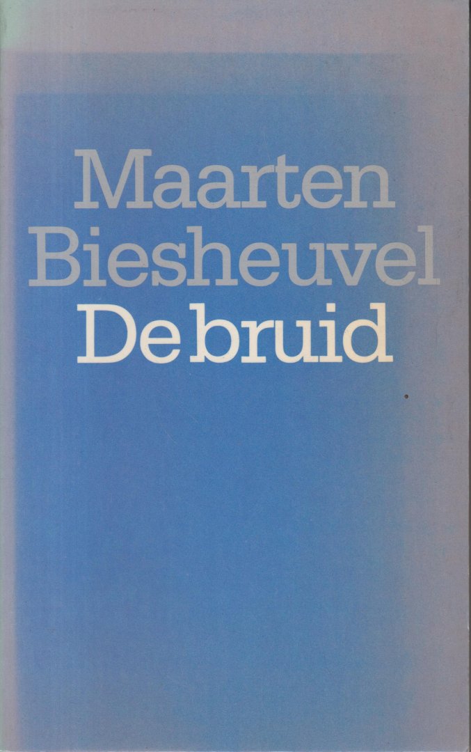 Biesheuvel (Schiedam 23 mei 1939 - Leiden 30 juli 2020), Jacob Martinus Arend (Maarten) - De bruid - verhalen