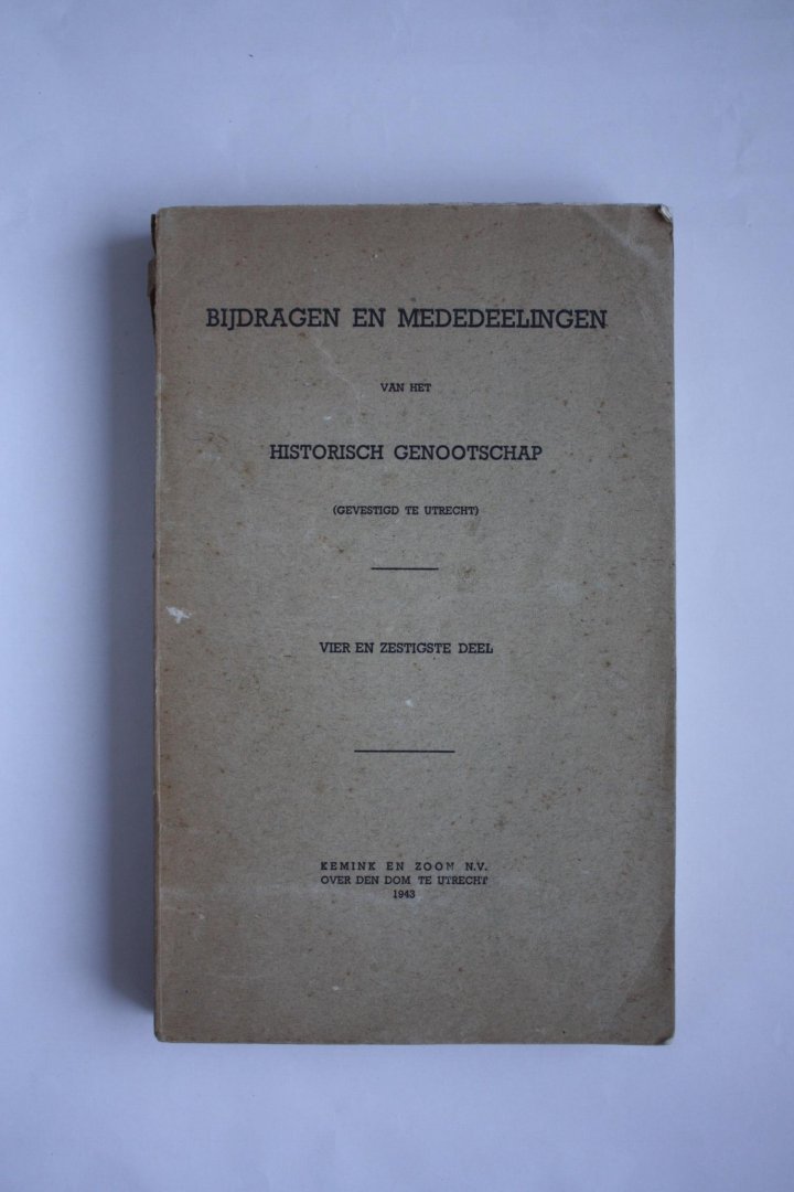 Historisch Genootschap - Bijdragen en mededeelingen van het Historisch Genootschap gevestigd te Utrecht 64e deel 1943