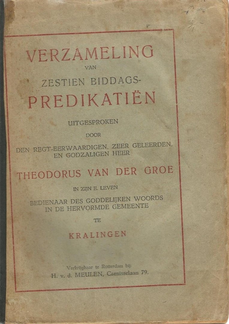 Groe Theodorus van der - Verzameling van zestien Biddagpredikatiën