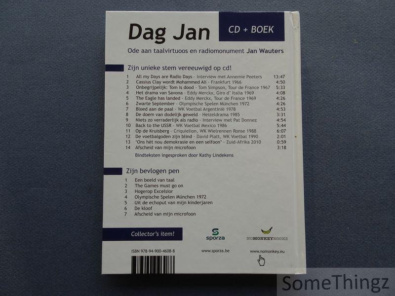Keysers, Paul / Lindekens, Kathy. - Dag Jan: ode aan taalvirtuoos en radiomonument Jan Wauters. [+ CD]