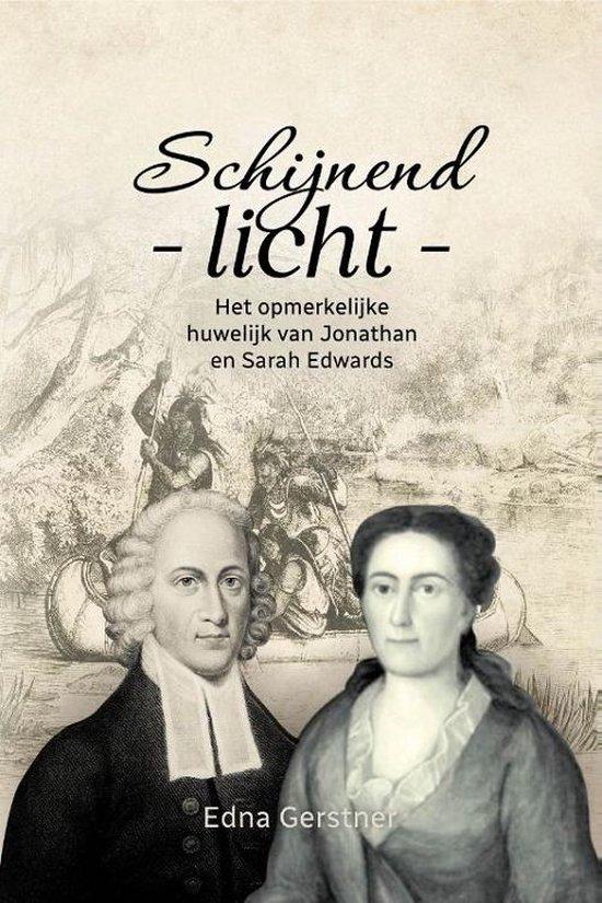Gerstner, Edna - Schijnend licht / Het opmerkelijke huwelijk van Jonathan en Sarah Edwards