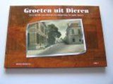 Groeten uit Dieren, een beeld van Dieren en omgeving in oude foto's, deel-1