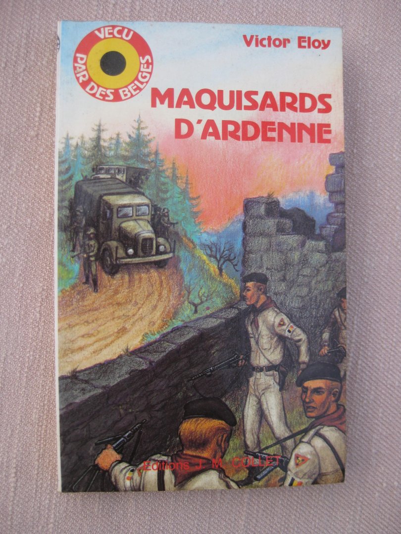 Eloy, Victor - Maquisards d'Ardenne.