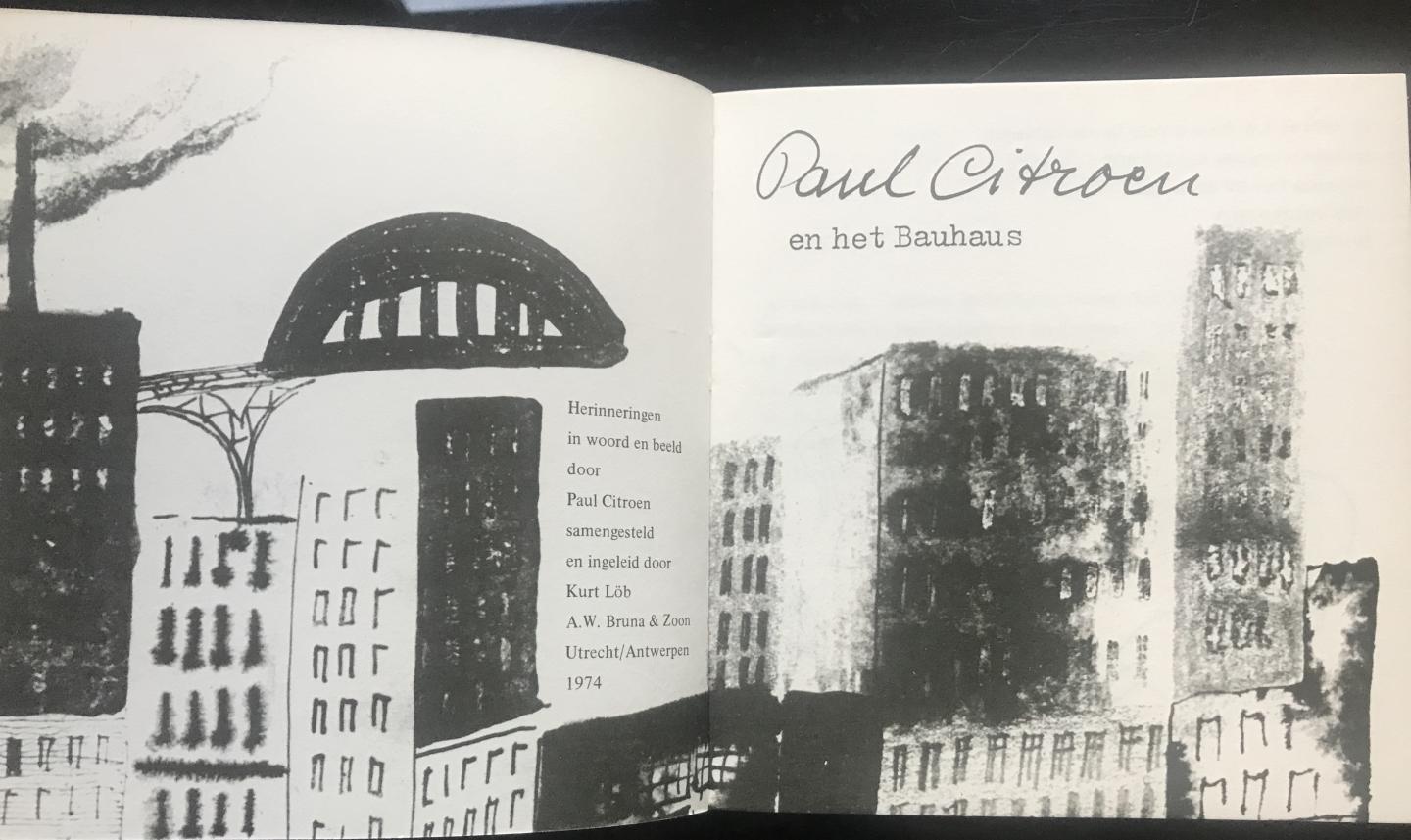 Paul Citroen (tekst & beeld), Löb, Kurt (grafische vormgeving) - Paul Citroen en het Bauhaus
