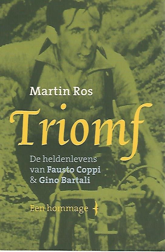 Ros, Martin - Triomf -De heldenlevens van Fausto Coppi & Gino Bartali