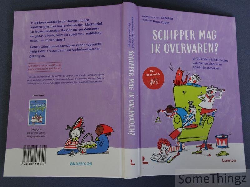Cemper (samenst.), Puck Koper (illustr.). - Schipper mag ik overvaren? En 99 andere kinderliedjes van hier en elders om samen te ontdekken.