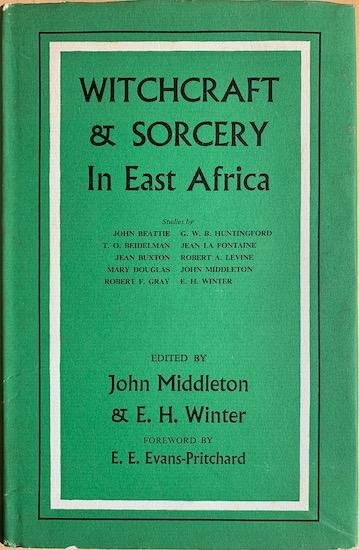 Middleton, John / Winter, Edward Henry - WITCHCRAFT & SORCERY IN EAST AFRICA.