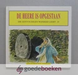 Schouten-Verrips, Ada - De Heere is opgestaan --- Serie Die eenvoudigen wijsheid leert, deel 18