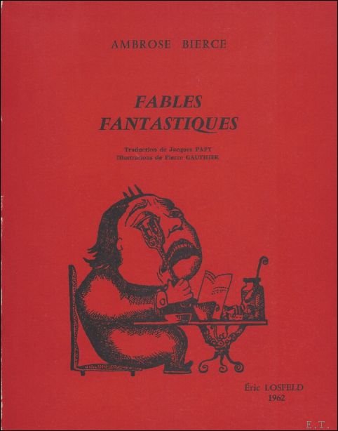 BIERCE, Ambrose & PAPY, Jacques (trad.). - Fables fantastiques.  Fables fantasques.