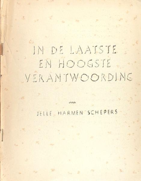 Schepers, Jelle Harmen. - In de laatste en hoogste verantwoording.