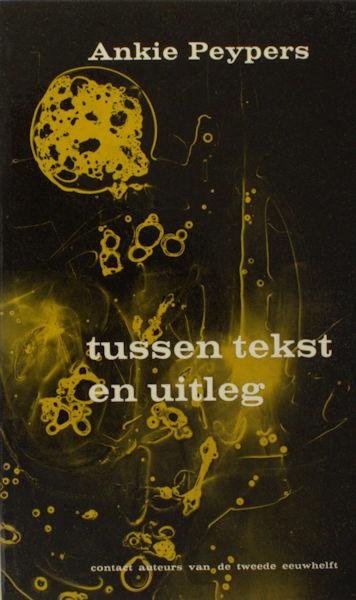 Peypers, Ankie. - Tussen tekst en uitleg.