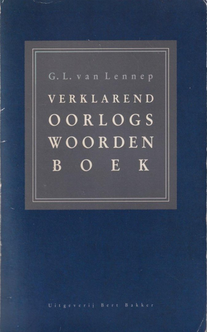 Lennep, G.L. van - Verklarend oorlogswoordenboek