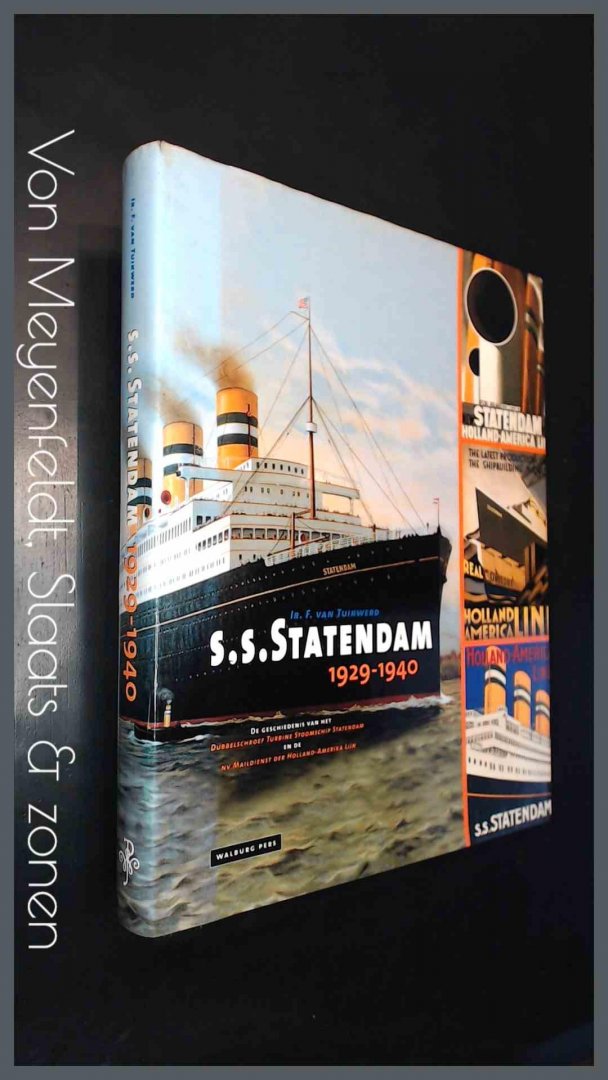 Tuikwerd, F. van - s.s. Statendam 1929-1940 - De geschiedenis van het Dubbelschroef Turbine Stoomschip Statendam en de NV. Maildienst der Holland-Amerika Lijn