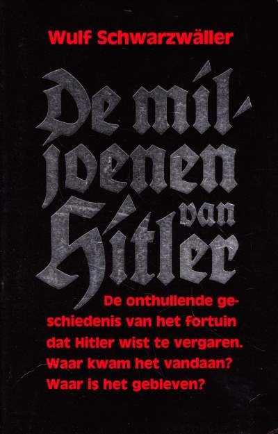Wulf Schwarzwäller - De miljoenen van Hitler