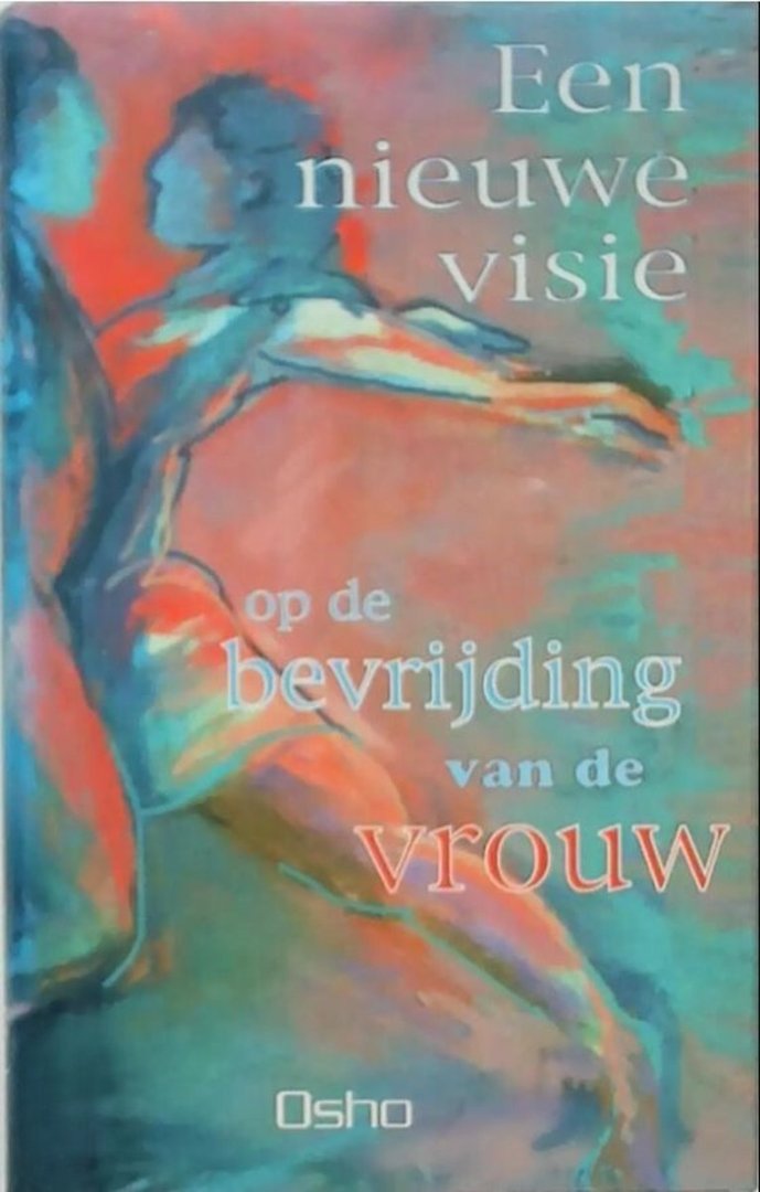Een nieuwe visie op de bevrijding van de vrouw / druk 2