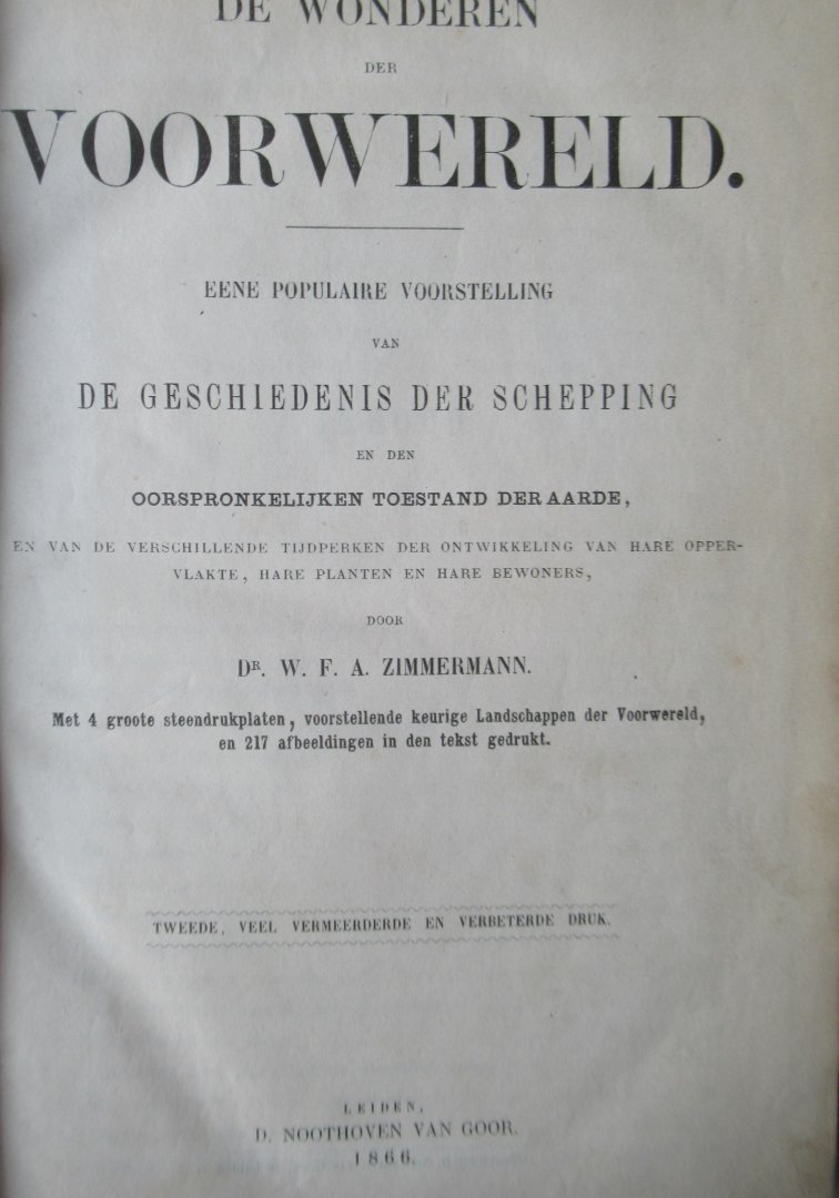 Zimmermann, W.F.A., - De wonderen der voorwereld. Een populaire voorstelling van de geschiedenis der schepping.en den oorspronkelijken toestand der aarde.