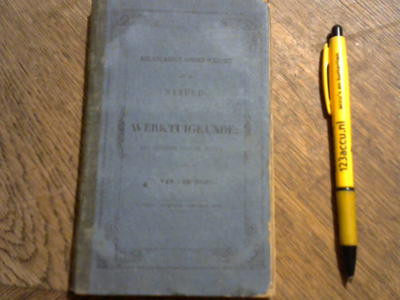 Burg P. van der - Belangrijke onderwerpen uit de Natuur-Werktuigbouwkunde, een leesboek voor de scholen, vierde belangrijk verbeterde druk