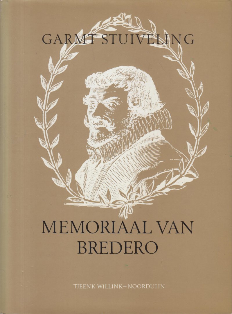Stuiveling - samengesteld door (Stroobos, 21 december 1907 – Hilversum, 11 mei 1985), Garmt - Memorial van Bredero - Documentaire van een dichtersleven - Bredero (Amsterdam, 16 maart 1585 - Amsterdam, 23 augustus 1618), Gerbrand Adriaensz.