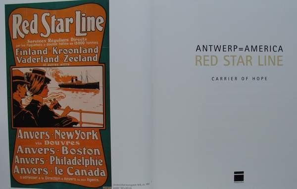 Vervoort,Robert e.a - Antwerp = America - Red Star Line - Carrier of Hope