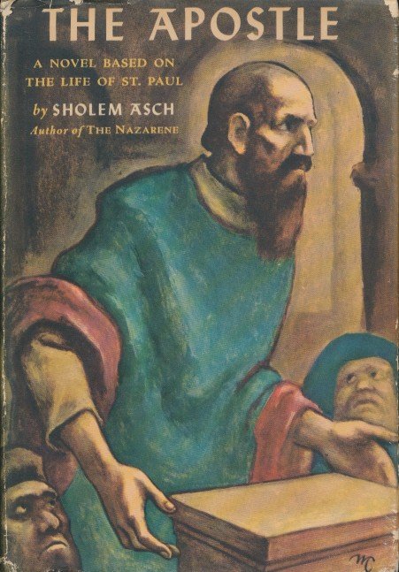 Asch, Sholem - The apostle. A novel based on the live of st. Paul.