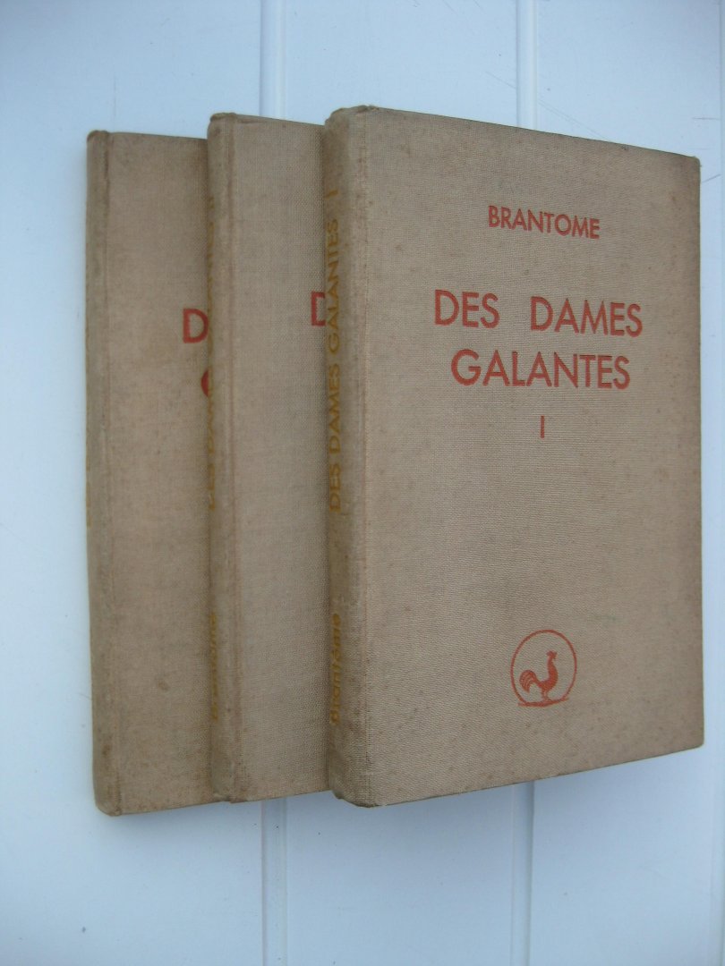 Brantôme - Des dames galantes I, II et III. Premier- septième discours & glossaire.