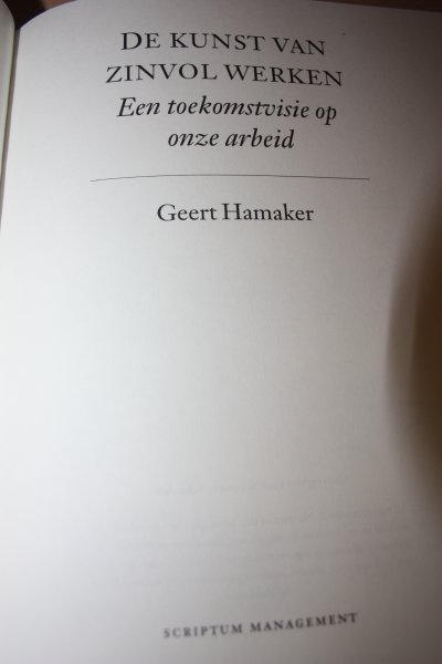 Hamaker, Geert - De kunst van zinvol werken / een toekomstvisie op onze arbeid