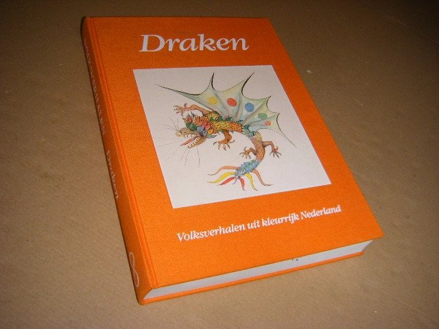 W.L. Idema; M.C.J. Bultink, e.a. - Draken. Volksverhalen uit kleurrijk Nederland