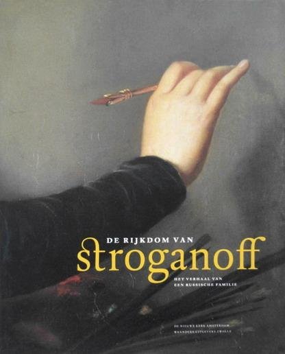 STROGANOFF. - De rijkdom van Stroganoff. Het verhaal van een Russische familie.