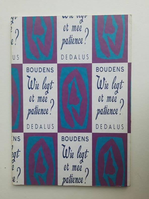 Boudens - Wie legt er mee patience ( GESIGNEERD )