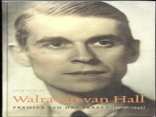 Schaap, E. - Walraven van Hall premier van het verzet (1906-1945)