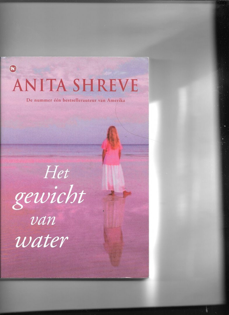 Shreve, Anita - Het gewicht van water / druk 3