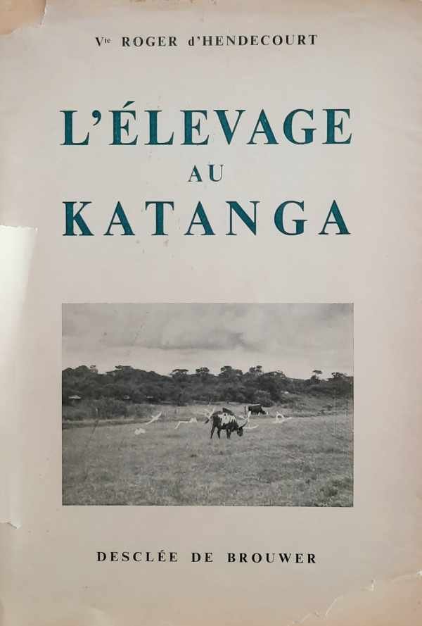 D'HENDECOURT Roger Vte - L'Élevage au Katanga