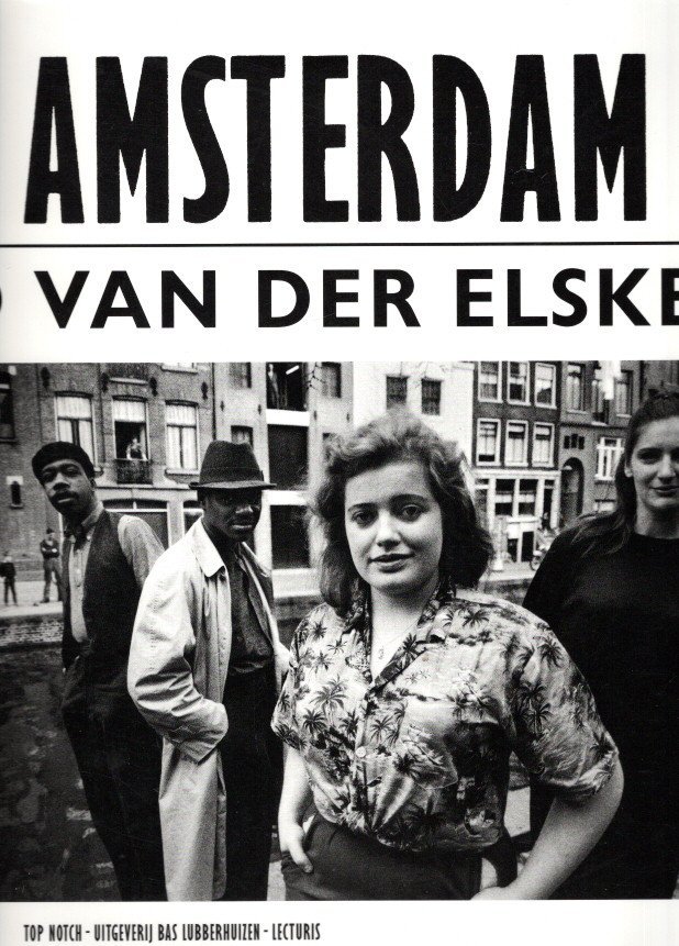 ELSKEN, Ed van der - Amsterdam! Old Photographs 1947-1970. - [English].
