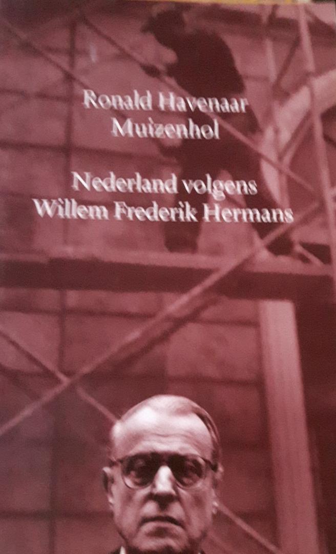 Havenaar, Ronald - Muizenhol - Nederland volgens Willem Frederik Hermans