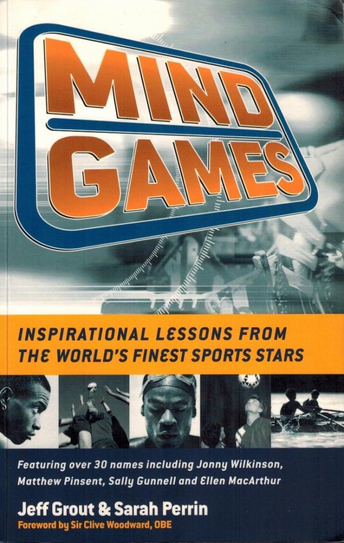 Jeff Grout and Sarah Perrin - Mind Games -Inspirational Lessons from the World's Finest Sports Stars