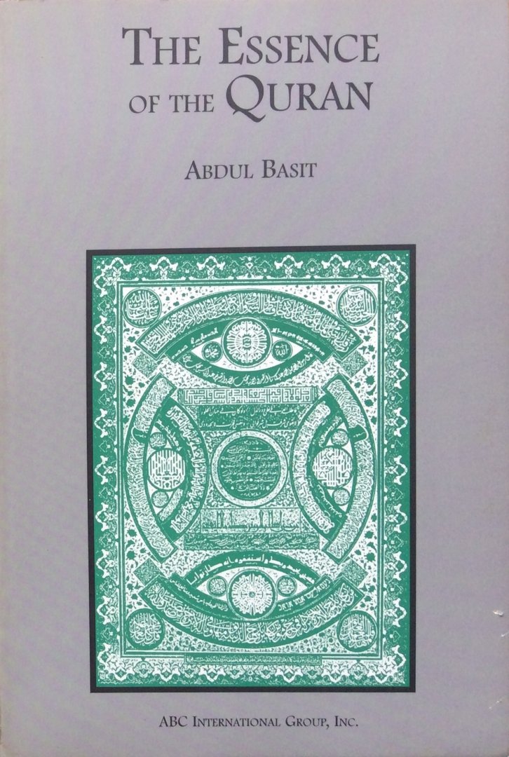 Basit, Abdul - The essence of the Quran; commentary and interpretation of Surah Al-Fatihah