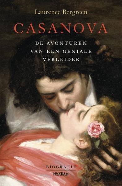 BERGREEN, LAURENCE. - Casanova, De avonturen van een geniale verleider